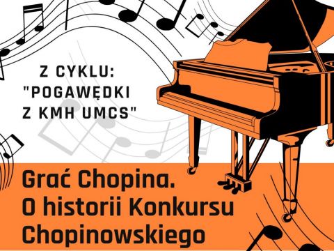 Grać Chopina... z cyklu: "Pogawędki z KMH UMCS"...