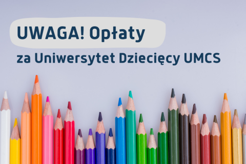 Uniwersytet Dziecięcy UMCS - opłata za rok akademicki...