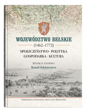  Województwo bełskie (1462-1772). Społeczeństwo,...