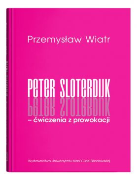 Peter Sloterdijk – ćwiczenia z prowokacji. Rzecz o...