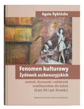  Fenomen kulturowy Żydówek aszkenazyjskich – autorek,...