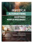  Inwestycje alternatywne. Odkrywanie nowych możliwości -...