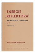  Energie "Reflektora". Awangarda lubelska t.1...