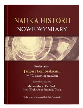  Nauka historii - nowe wymiary - red. Mariusz Mazur, Ewa...