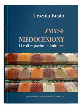 Zmysł niedoceniony. O roli zapachu w kulturze - Urszula...
